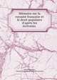 M?moire sur la royaut? fran?aise et le droit populaire d'apr?s les ?crivains ., Charles Jourdain , Charles Marie Gabriel Br?chillet Jourdain 