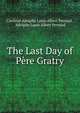 The Last Day of Pere Gratry, Cardinal Adolphe Louis Albert Perraud , Adolphe Louis Albert Perraud 