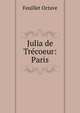 Julia de Trecoeur: Paris, Feuillet Octave 
