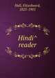 Hindi? reader, Hall, Fitzedward, 1825-1901 