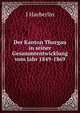Der Kanton Thurgau in seiner Gesammtentwicklung vom Jahr 1849-1869, J. Haeberlin 