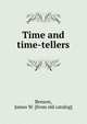 Time and time-tellers, Benson, James W. [from old catalog] 