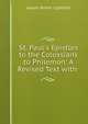 St. Paul's Epistles to the Colossians & to Philemon: A Revised Text with ., Lightfoot Joseph Barber 