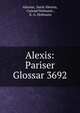 Alexis: Pariser Glossar 3692, Alexius, Saint Alexius, Conrad Hofmann , K. A. Hofmann 