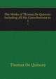 The Works of Thomas De Quincey: Including All His Contributions to .. 1, Thomas de Quincey 