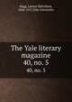 The Yale literary magazine. 40, no. 5, Bagg, Lyman Hotchkiss, 1846-1911,Yale University 
