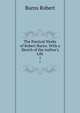 The Poetical Works of Robert Burns: With a Sketch of the Author's Life, Burns Robert 