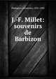 J.-F. Millet: souvenirs de Barbizon, Piedagnel, Alexandre, 1831-1903 
