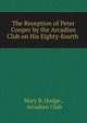 The Reception of Peter Cooper by the Arcadian Club on His Eighty-fourth ., Mary B. Dodge , Arcadian Club 