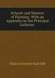 Schools and Masters of Painting: With an Appendix on the Principal Galleries ., Alida Graveraet Radcliffe 