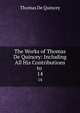 The Works of Thomas De Quincey: Including All His Contributions to .. 14, Thomas de Quincey 