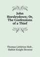 John Horsleydown; Or, The Confessions of a Thief, Thomas Littleton Holt , Hablot Knight Browne 
