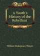A Youth's History of the Rebellion ., William Makepeace Thayer 