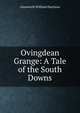 Ovingdean Grange: A Tale of the South Downs, Ainsworth William Harrison 