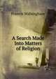 A Search Made Into Matters of Religion, Francis Walsingham 