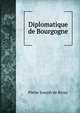 Diplomatique de Bourgogne, Pierre Joseph de Rivaz 