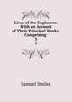 Lives of the Engineers: With an Account of Their Principal Works; Comprising .. 3, Samuel Smiles 
