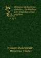 Romaios kai Ioulieta ; Othellos ; Ho Vasileus Ler: tragodiai ek tou anglikou, William Shakespeare , D?m?trios Vikelas 
