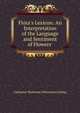 Flora's Lexicon: An Interpretation of the Language and Sentiment of Flowers ., Catharine Harbeson (Waterman) Esling 