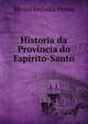 Historia da Provincia do Espirito-Santo, Misael Ferreira Penna 