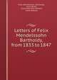 Letters of Felix Mendelssohn Bartholdy, from 1833 to 1847, Felix Mendelssohn -Bartholdy, Julius Rietz, Grace Stein Don Wallace, Grace Wallace 