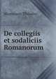 De collegiis et sodaliciis Romanorum, Theodor Mommsen 