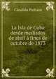 La Isla de Cuba desde mediados de abril a fines de octubre de 1873, Candido Pieltain 