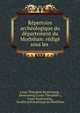 Repertoire archeologique du departement du Morbihan: redige sous les ., Louis Theophile Rosenzweig, Rosenzweig (Louis Th?ophile ), Louis Rosenzweig , Soci?t? polymathique du Morbihan 