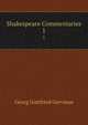 Shakespeare Commentaries. 1, Georg Gottfried Gervinus 