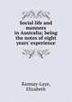 Social life and manners in Australia; being the notes of eight years' experience, Ramsay-Laye, Elizabeth 