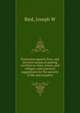Protection against fires, and the best means of putting out fires in cities, towns, and villages, with practical suggestions for the security of life and property, Joseph W. Bird 