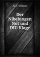 Der Nibelungen Not und DIU Klage, Al. J. Vollmer 