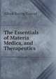 The Essentials of Materia Medica, and Therapeutics, Alfred Baring Garrod 