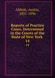 Reports of Practice Cases, Determined in the Courts of the State of New York .. 14, Abbott, Austin, 1831-1896 
