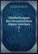 Mittheilungen des Oesterreichen Alpen-vereines. 2, ?sterreichischer Alpenverein (1950 -, ?sterreichischer Alpenverein (1950- ) 