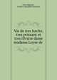 Vie de tres havlte, tres pvissant et tres illvstre dame madame Loyse de ., Une religieuse , Fr?d?ric Alexandre Jeanneret 
