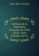 Tableau de la litt?rature fran?aise au XVIe si?cle: suivi d'?tudes sur la ., Saint-Marc Girardin 