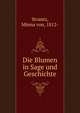 Die Blumen in Sage und Geschichte, Strantz, Minna von, 1812- 