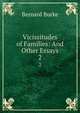 Vicissitudes of Families: And Other Essays. 2, Burke, Bernard Sir 