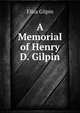 A Memorial of Henry D. Gilpin, Eliza Gilpin 