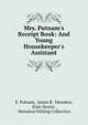 Mrs. Putnam's Receipt Book: And Young Housekeeper's Assistant, E. Putnam, James B . Herndon, Elsie Dexter , Herndon/Vehling Collection 