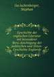 Geschichte der englischen Literatur mit besonderer Beru?cksichtigung der politischen und Sitten-Geschichte Englands, Ga?tschenberger, Stephan 