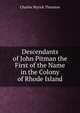 Descendants of John Pitman the First of the Name in the Colony of Rhode Island, Charles Myrick Thurston 