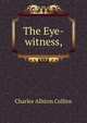 The Eye-witness,, Charles Allston Collins 
