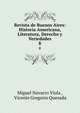 Revista de Buenos Aires: Historia Americana, Literatura, Derecho y Veriedades. 8, Miguel Navarro Viola , Vicente Gregorio Quesada 