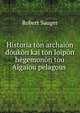 Historia ton archaion doukon kai ton loipon hegemonon tou Aigaiou pelagous ., Robert Sauger 