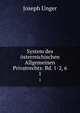 System des sterreichischen Allgemeinen Privatrechts: Bd. 1-2, 6.. 1, Joseph Unger 