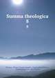 Summa theologica. 8, Thomas, Drioux (Claude-Joseph ), Charles Ren? Billuart, Franciscus Sylvius, Jean Nicolai 