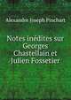 Notes inedites sur Georges Chastellain et Julien Fossetier, Alexandre Joseph Pinchart 