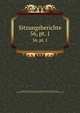 Sitzungsberichte. 56, pt. 1, Akademie der Wissenschaften in Wien Philosophisch -Historische Klasse , ?sterreichische Akademie der Wissenschaften Mathematisch -Naturwissenschaftliche Klasse 